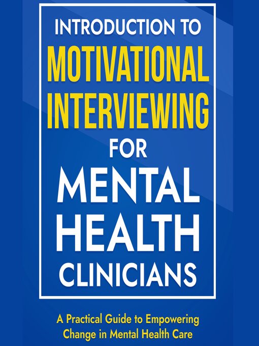 Title details for Introduction to Motivational Interviewing for Mental Health Clinicians by Philip Jericho Townsend - Available